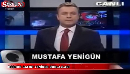 Meşhur gafını yeniden dublajladı