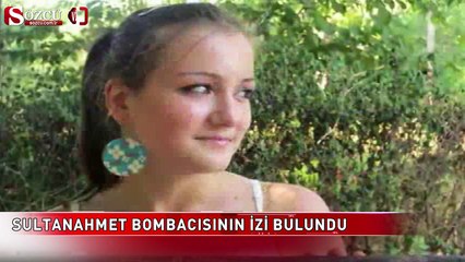 Sultanahmet bombacısının izi bulundu