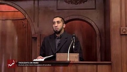 My Thoughts on Paris Shooting- Khutbah by Nouman Ali Khan