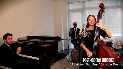 All About That [Upright] Bass - Jazz Meghan Trainor Cover ft. Kate Davis - Postmodern Jukebox