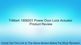 TriMark 1906201 Power Door Lock Actuator Review
