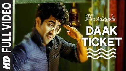 Daak Ticket (Full Video) Hawaizaada | Ayushmann Khurrana | New Song 2015 HD