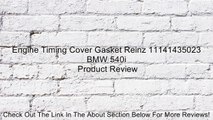 Engine Timing Cover Gasket Reinz 11141435023 BMW 540i Review