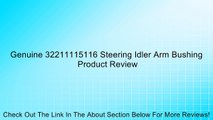 Genuine 32211115116 Steering Idler Arm Bushing Review