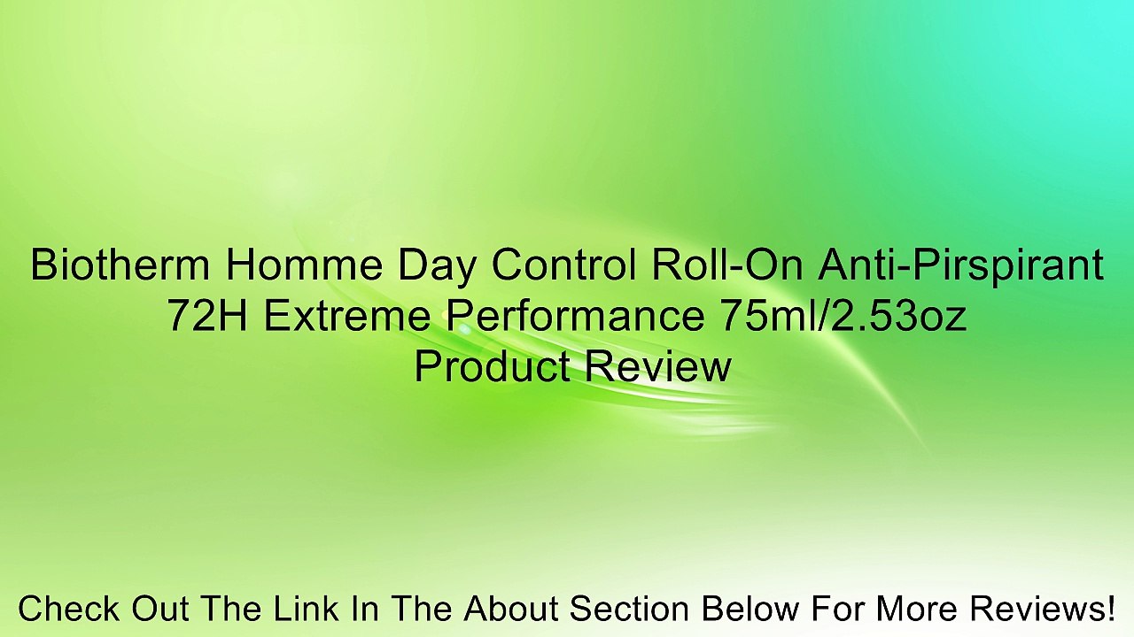 Biotherm Homme Day Control Roll-On Anti-Pirspirant 72H Extreme Performance 75ml/2.53oz Review
