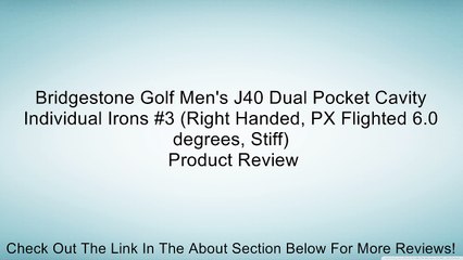 Bridgestone Golf Men's J40 Dual Pocket Cavity Individual Irons #3 (Right Handed, PX Flighted 6.0 degrees, Stiff) Review