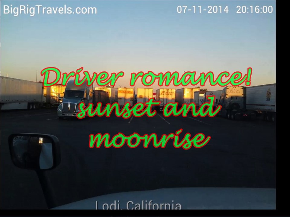 15 BigRigSteve's driver romance, Stockton, CA 11/07/2014