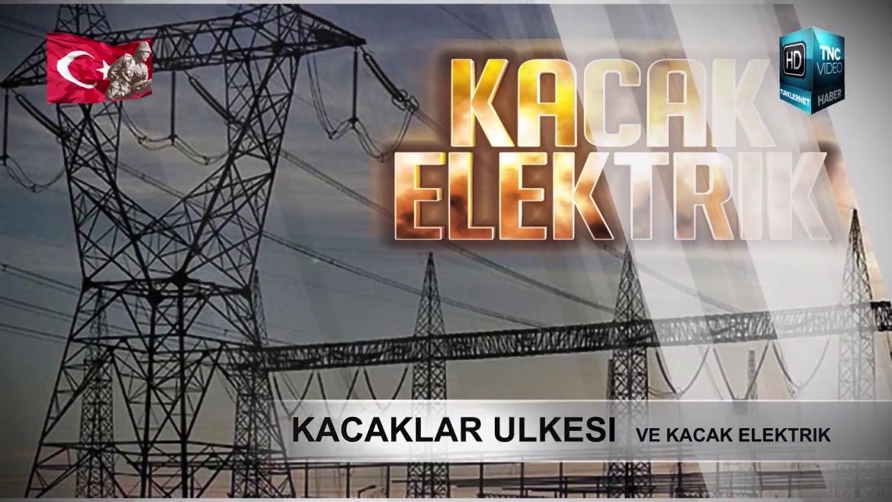 Kacak Elektrik ve Bedelini Odeyenler