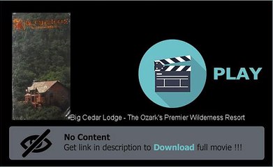 Big Cedar Lodge - The Ozark's Premier Wilderness Resort Movie Download Film