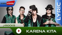 J-Rocks - Karena Kita | Official Lyric Video