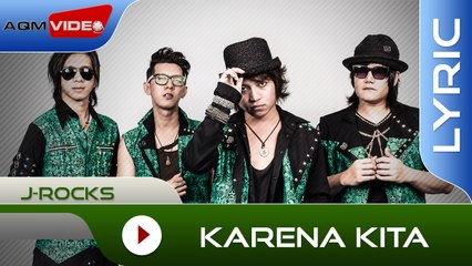 J-Rocks - Karena Kita | Official Lyric Video
