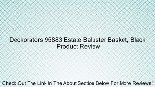 Deckorators 95883 Estate Baluster Basket, Black Review