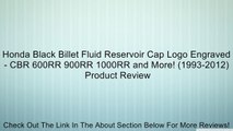 Honda Black Billet Fluid Reservoir Cap Logo Engraved - CBR 600RR 900RR 1000RR and More! (1993-2012) Review