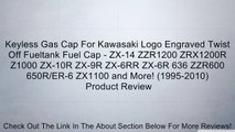 Keyless Gas Cap For Kawasaki Logo Engraved Twist Off Fueltank Fuel Cap - ZX-14 ZZR1200 ZRX1200R Z1000 ZX-10R ZX-9R ZX-6RR ZX-6R 636 ZZR600 650R/ER-6 ZX1100 and More! (1995-2010) Review