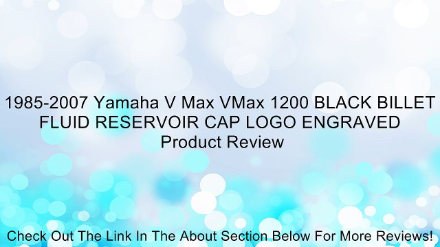 1985-2007 Yamaha V Max VMax 1200 BLACK BILLET FLUID RESERVOIR CAP LOGO ENGRAVED Review