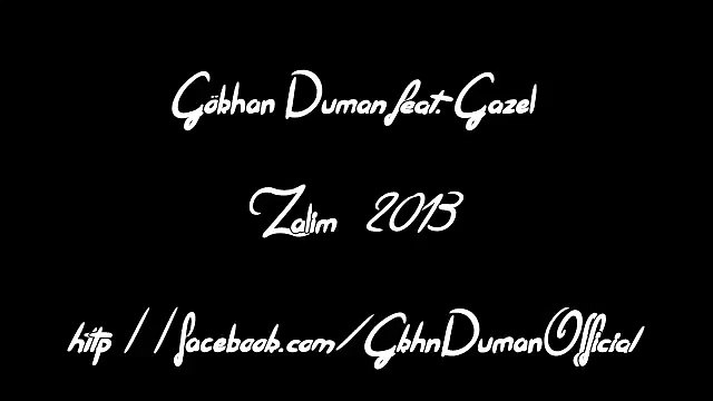 Gökhan Duman ft Gazel - Zalim ( 2013 )