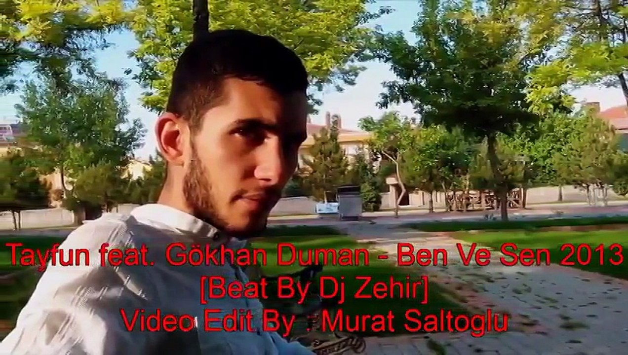 Gökhan Duman ft. Tayfun & Dj Zehir - Ben ve Sen ( 2013 )