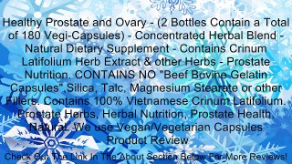 Healthy Prostate and Ovary - (2 Bottles Contain a Total of 180 Vegi-Capsules) - Concentrated Herbal Blend - Natural Dietary Supplement - Contains Crinum Latifolium Herb Extract & other Herbs - Prostate Nutrition. CONTAINS NO 