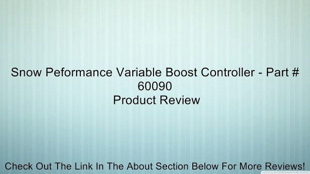 Snow Peformance Variable Boost Controller - Part # 60090 Review