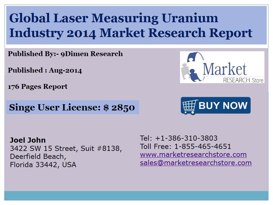 Global Laser Measuring Uranium Market 2014 Size, Share, Growth, Demand and Forecast
