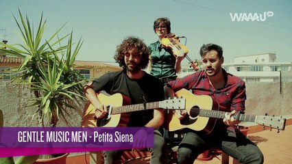GENTLE MUSIC MEN - Petita Siena