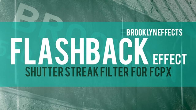 Flashback Effect for Final Cut Pro X from Brooklyn Effects™