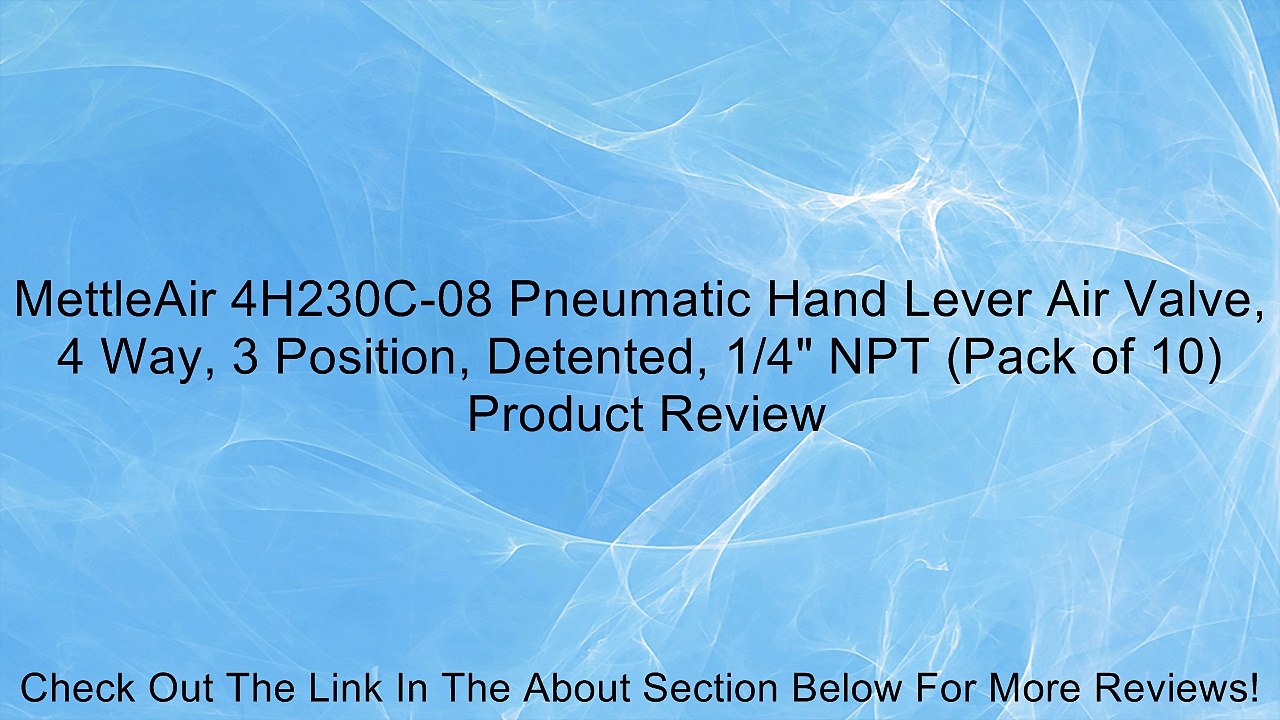 MettleAir 4H230C-08 Pneumatic Hand Lever Air Valve, 4 Way, 3 Position, Detented, 1/4" NPT (Pack of 10) Review