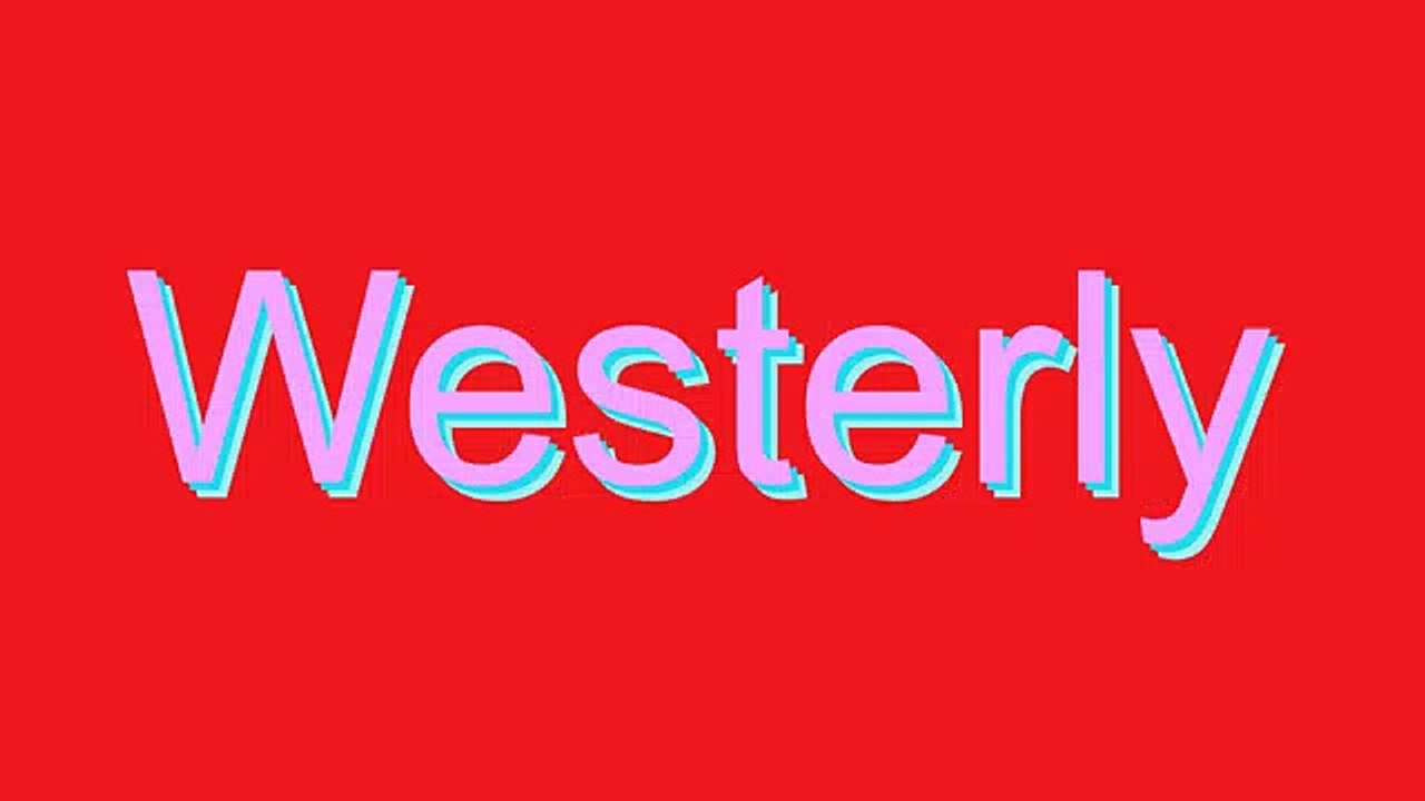 How to Pronounce Westerly
