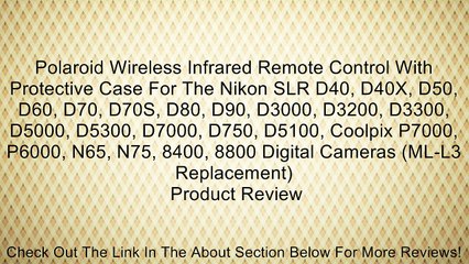 Polaroid Wireless Infrared Remote Control With Protective Case For The Nikon SLR D40, D40X, D50, D60, D70, D70S, D80, D90, D3000, D3200, D3300, D5000, D5300, D7000, D750, D5100, Coolpix P7000, P6000, N65, N75, 8400, 8800 Digital Cameras (ML-L3 Replacement