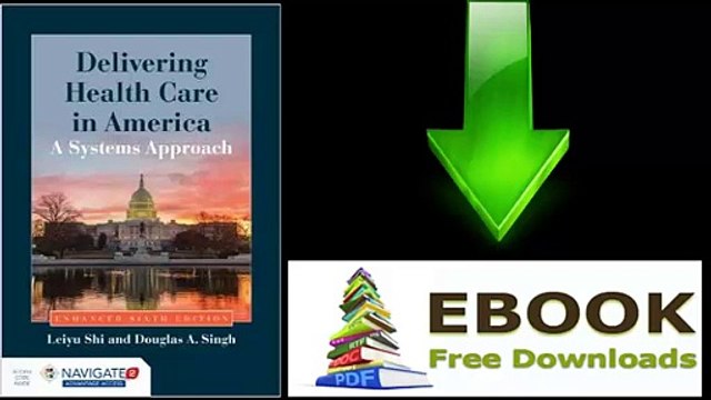 Delivering Health Care In America A Systems Approach by Leiyu Shi Ebook (PDF) Free Download