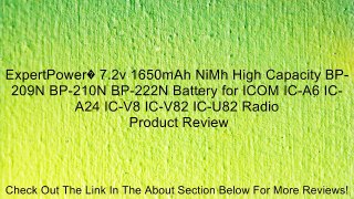 ExpertPower� 7.2v 1650mAh NiMh High Capacity BP-209N BP-210N BP-222N Battery for ICOM IC-A6 IC-A24 IC-V8 IC-V82 IC-U82 Radio Review