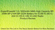ExpertPower� 7.2v 1650mAh NiMh High Capacity BP-209N BP-210N BP-222N Battery for ICOM IC-A6 IC-A24 IC-V8 IC-V82 IC-U82 Radio Review