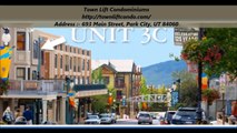 Town Lift Condominiums : Condos in Park City, UT