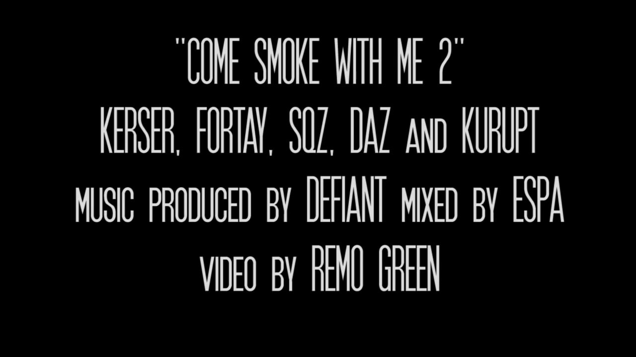 Fortay feat Kerser, SQZ, Daz Dillinger & Kurupt "Come Smoke With Me 2"