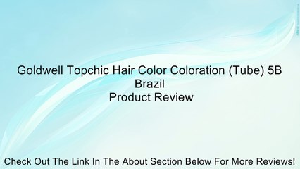 Goldwell Topchic Hair Color Coloration (Tube) 5B Brazil Review