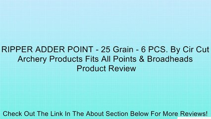 RIPPER ADDER POINT - 25 Grain - 6 PCS. By Cir Cut Archery Products Fits All Points & Broadheads Review