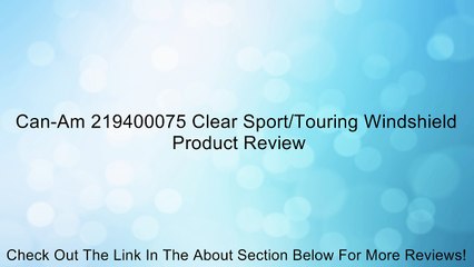 Can-Am 219400075 Clear Sport/Touring Windshield Review