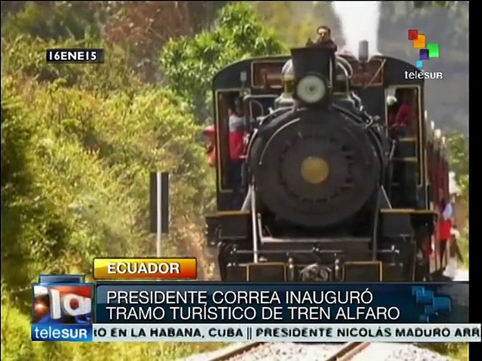 Ecuador: Correa inaugura tramo turístico del tren de Alfaro