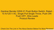 Gardner Bender GSW-21 Push Button Switch, Rated - 10 A/125 V AC, Single Pull Single Throw, Push ON-Push OFF, Wire Leads Review