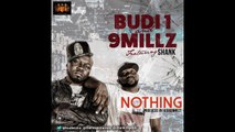 BUDI 1 & 9MILLZ ft. SHANK - NOTHING (PROD. KID KONNECT)