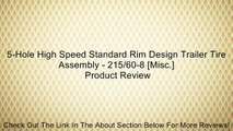 5-Hole High Speed Standard Rim Design Trailer Tire Assembly - 215/60-8 [Misc.] Review
