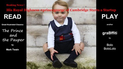 His Royal Highness prince George of Cambridge starts a start-up