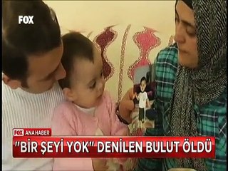 Tam 8 Doktorun bir şeyi yok dediği Bulut Bağırsak düğümlenmesinden öldü