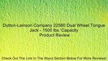 Dutton-Lainson Company 22580 Dual Wheel Tongue Jack - 1500 lbs. Capacity Review