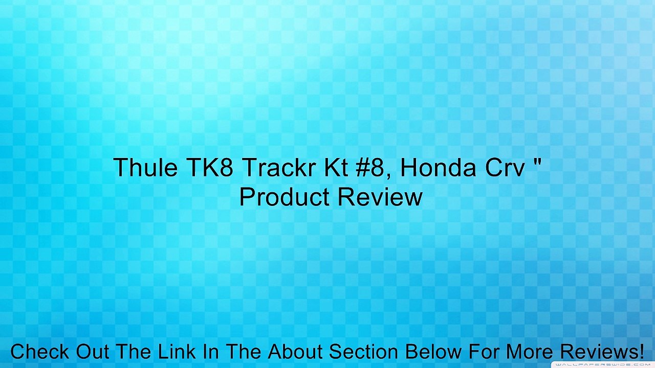 Thule TK8 Trackr Kt #8, Honda Crv " Review