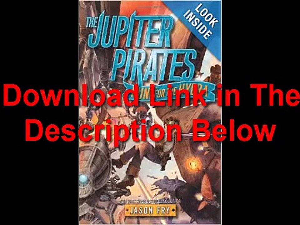 The Jupiter Pirates Hunt for the Hydra by Jason Fry Ebook (PDF) Free Download