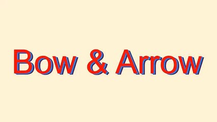 How to Pronounce Bow & Arrow