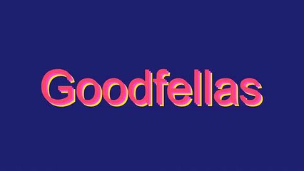 How to Pronounce Goodfellas
