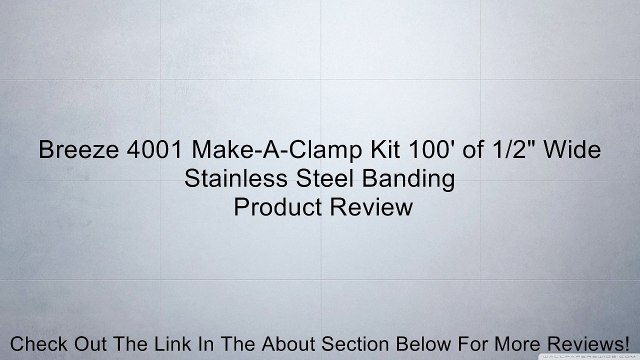 Breeze 4001 Make-A-Clamp Kit 100' of 1/2 Wide Stainless Steel Banding Review