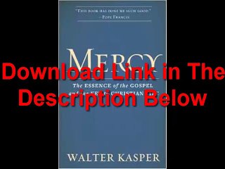 Mercy The Essence of the Gospel and the Key to Christian Life by Cardinal Walter Ebook (PDF) Free Download